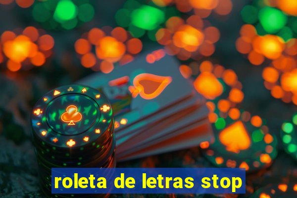 roleta de letras stop